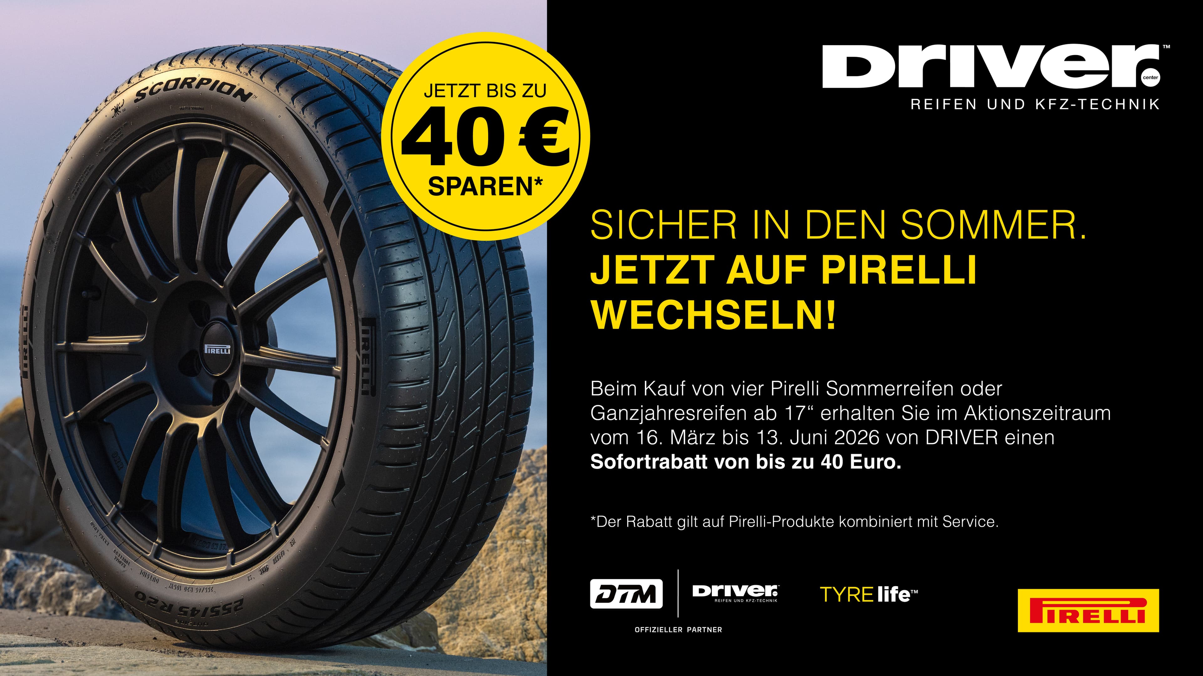 Pirelli Sommer 2026 - SICHER IN DEN SOMMER. JETZT AUF PIRELLI WECHSELN! Bis zu 40€ Sofortrabatt